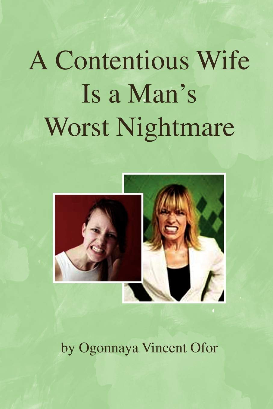 A Contentious Wife Is a Man'S Worst Nightmare